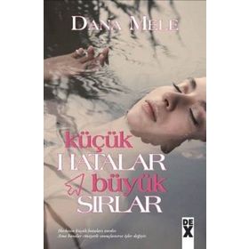 Küçük Hatalar Büyük Sırlar - Dana Mele