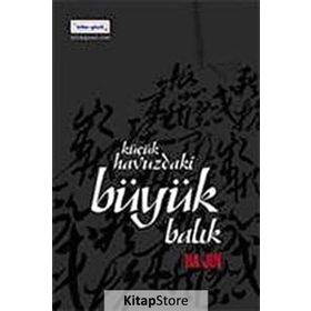 KÜÇÜK HAVUZDAKI BÜYÜK BALIK - GENEL
