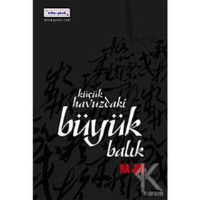 KÜÇÜK HAVUZDAKI BÜYÜK BALIK - GENEL
