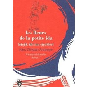 Küçük İda'nın Çiçekleri - Fransızca - Seviye 1 - Hans Christian Andersen