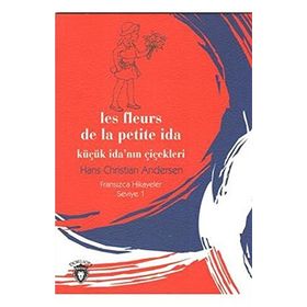Küçük İda'nın Çiçekleri - Fransızca - Seviye 1 - Hans Christian Andersen