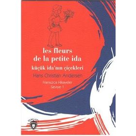 Küçük İda'nın Çiçekleri - Fransızca - Seviye 1 - Hans Christian Andersen