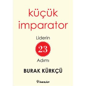 Küçük İmparator - Liderin 23 Adımı - Burak Kürkçü