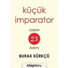 Küçük İmparator - Liderin 23 Adımı - Burak Kürkçü