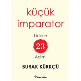 Küçük İmparator - Liderin 23 Adımı - Burak Kürkçü