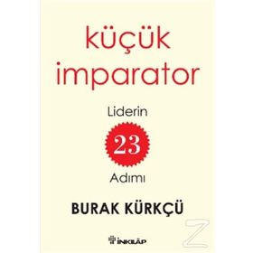 Küçük İmparator - Liderin 23 Adımı - Burak Kürkçü