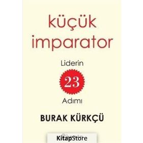Küçük İmparator - Liderin 23 Adımı - Burak Kürkçü
