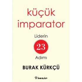 Küçük İmparator - Liderin 23 Adımı - Burak Kürkçü