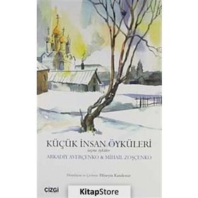 KÜÇÜK İNSAN ÖYKÜLERİ SEÇME ÖYKÜLER - MIHAIL ZOŞÇENKO;ARKADIY AVERÇENKO