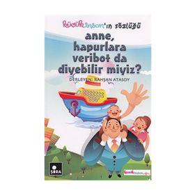 KÜÇÜK İNSAN'IN SÖZLÜĞÜ ANNE, HAPURLARA VERIBOT DA DIYEBILIR MIYIZ? - RAHŞAN ATASOY