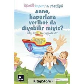 KÜÇÜK İNSAN'IN SÖZLÜĞÜ ANNE, HAPURLARA VERIBOT DA DIYEBILIR MIYIZ? - RAHŞAN ATASOY