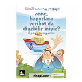 KÜÇÜK İNSAN'IN SÖZLÜĞÜ ANNE, HAPURLARA VERIBOT DA DIYEBILIR MIYIZ? - RAHŞAN ATASOY