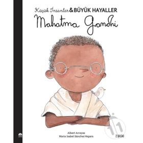 Küçük İnsanlar Büyük Hayaller: Mahatma Gandhi