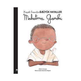 Küçük İnsanlar Büyük Hayaller: Mahatma Gandhi