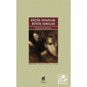 Küçük İnsanlar Büyük Sorular - Wolfram Eilenberger