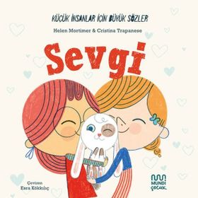 Küçük İnsanlar İçin Büyük Sözler: Sevgi - Helena Mortimer
