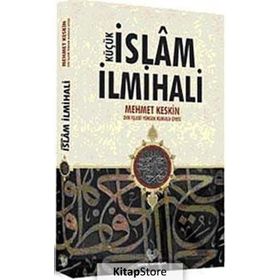 KÜÇÜK İSLAM İLMİHALİ - MEHMET KESKIN