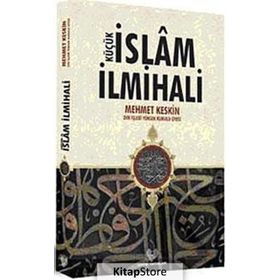 KÜÇÜK İSLAM İLMİHALİ - MEHMET KESKIN