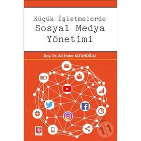 Küçük İşletmelerde Sosyal Medya Yönetimi - Ali Ender Altunoğlu