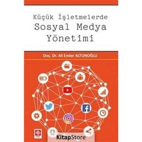 Küçük İşletmelerde Sosyal Medya Yönetimi - Ali Ender Altunoğlu