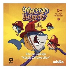 Küçük İtfaiyeciler / Maceracı Yüzgeçler - Arzu Demirel Birinci - Turkuvaz Yayınları