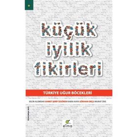 KÜÇÜK İYILIK FIKIRLERI - AHMET ŞERIF İZGÖREN;GÖKHAN OKÇU;MURAT ÜKE;RABIA KAYA;SELIN ALEMDAR