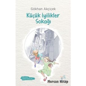 Küçük İyilikler Sokağı - Gökhan Akçiçek