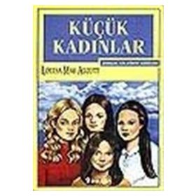 KÜÇÜK KADINLAR GENÇLER İÇİN DÜNYA KLASIKLERI - LOUISA MAY ALCOTT