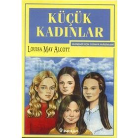 KÜÇÜK KADINLAR GENÇLER İÇİN DÜNYA KLASIKLERI - LOUISA MAY ALCOTT