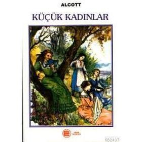 KÜÇÜK KADINLAR - LOUISA MAY ALCOTT