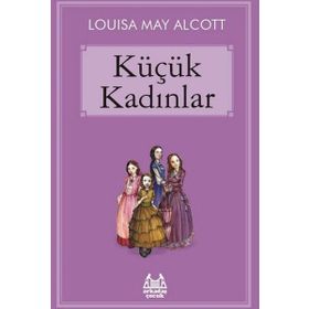 KÜÇÜK KADINLAR - LOUISA MAY ALCOTT