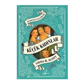 KÜÇÜK KADINLAR - LOUISA MAY ALCOTT