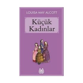 KÜÇÜK KADINLAR - LOUISA MAY ALCOTT