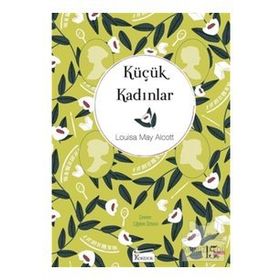 Küçük Kadınlar - lousia may alcott