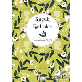 Küçük Kadınlar - lousia may alcott