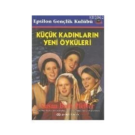 KÜÇÜK KADINLARIN YENI ÖYKÜLERİ - SUSAN BETH PFEFFER