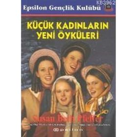 KÜÇÜK KADINLARIN YENI ÖYKÜLERİ - SUSAN BETH PFEFFER