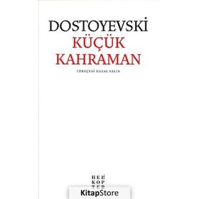 Küçük Kahraman - Fyodor Mihailoviç Dostoyevski