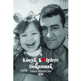 Küçük Kalplere Dokunmak Tahsin Demircan