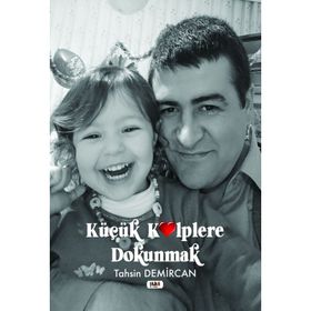 Küçük Kalplere Dokunmak Tahsin Demircan