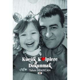 Küçük Kalplere Dokunmak Tahsin Demircan