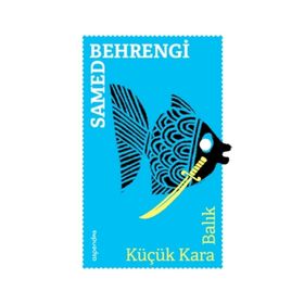 Küçük Kara Balık - Samed Bahrengi