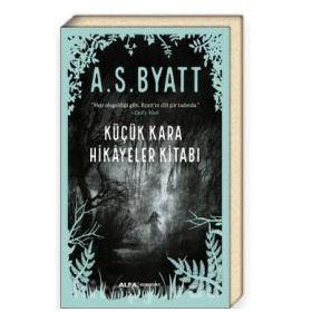 Küçük Kara Hikayeler Kitabı - antonia susan byatt a s byatt