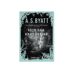 Küçük Kara Hikayeler Kitabı - antonia susan byatt a s byatt