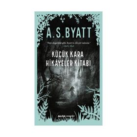Küçük Kara Hikayeler Kitabı - antonia susan byatt a s byatt