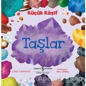 Küçük Kaşif – Taşlar - Carol Lawrence - İş Bankası Kültür Yayınları
