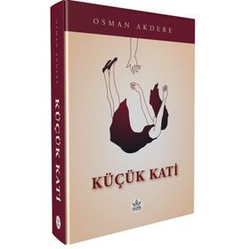 Küçük Kati - Osman Akdere - Elpis Yayınları