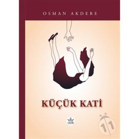 Küçük Kati - Osman Akdere - Elpis Yayınları
