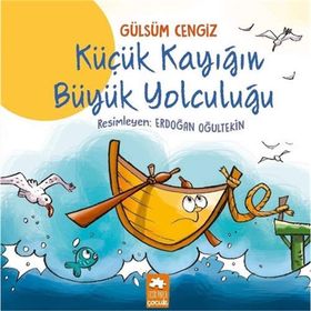 Küçük Kayığın Büyük Yolculuğu - Gülsüm Cengiz