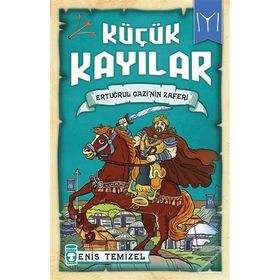 Küçük Kayılar - Ertuğrul Gazinin Zaferi - Enis Temizel